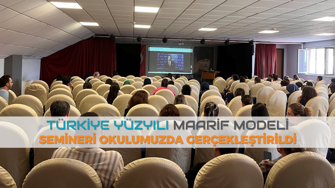 TÜRKİYE YÜZYILI MAARİF MODELİ SEMİNERİ OKULUMUZDA GERÇEKLEŞTİRİLDİ